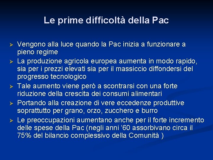 Le prime difficoltà della Pac Ø Ø Ø Vengono alla luce quando la Pac