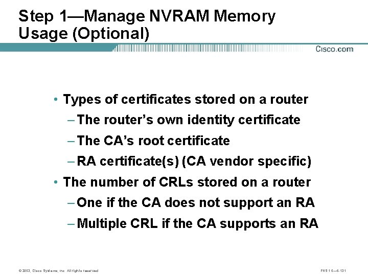 Step 1—Manage NVRAM Memory Usage (Optional) • Types of certificates stored on a router