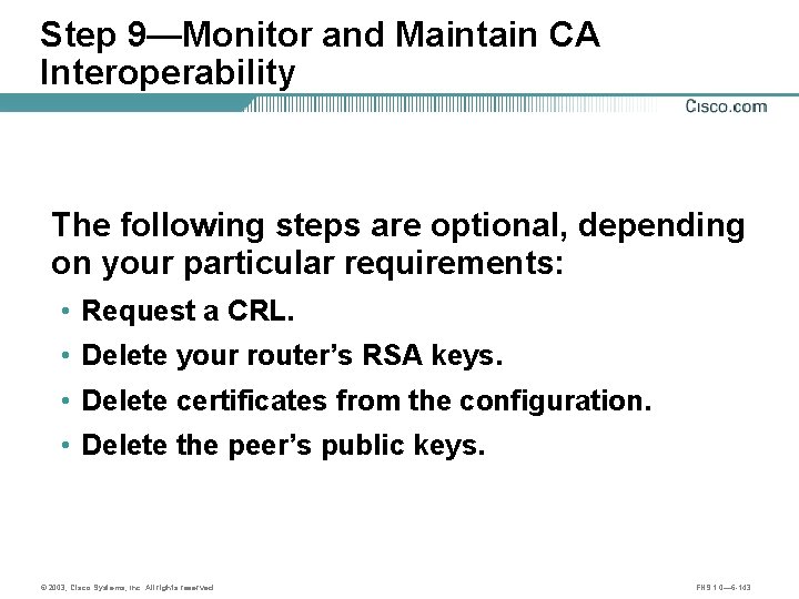 Step 9—Monitor and Maintain CA Interoperability The following steps are optional, depending on your