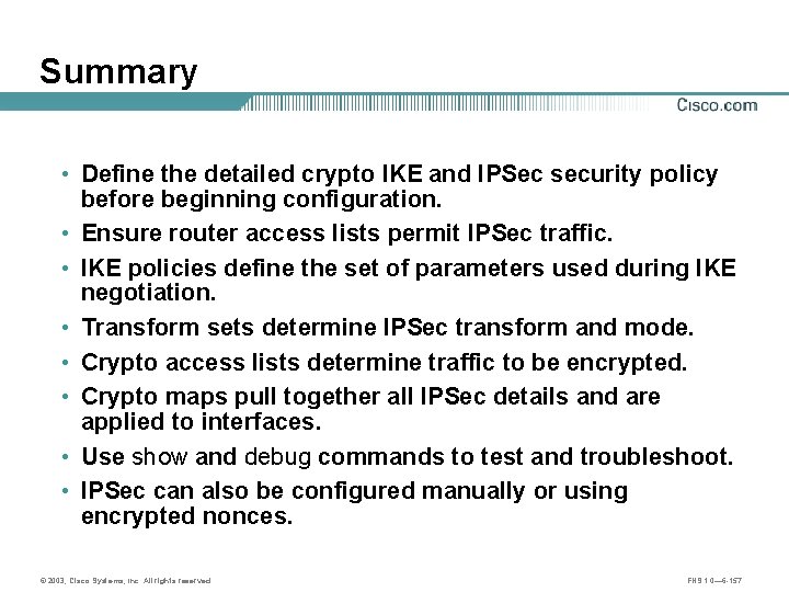 Summary • Define the detailed crypto IKE and IPSec security policy before beginning configuration.