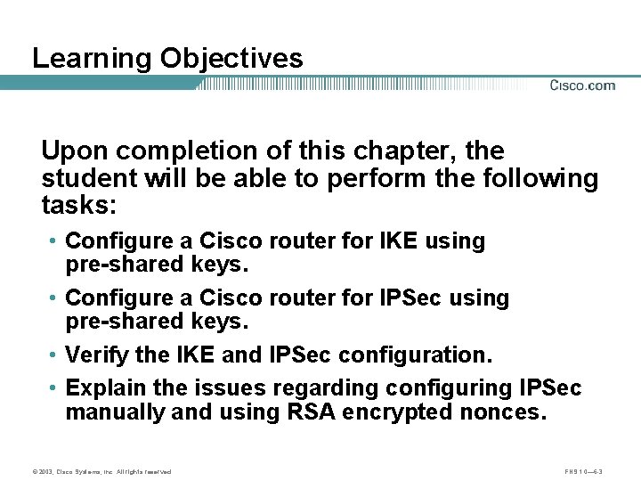 Learning Objectives Upon completion of this chapter, the student will be able to perform