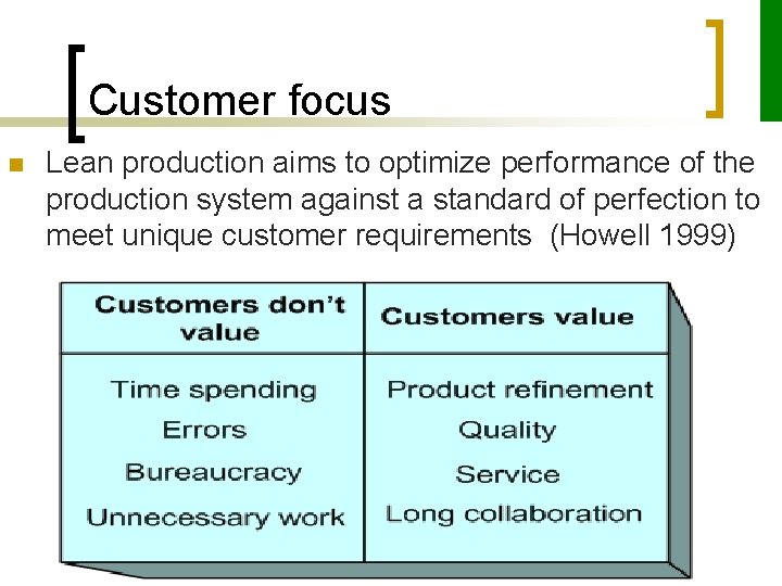 Customer focus n Lean production aims to optimize performance of the production system against