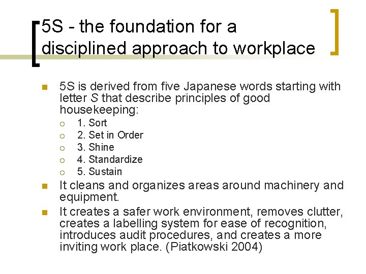 5 S - the foundation for a disciplined approach to workplace n 5 S