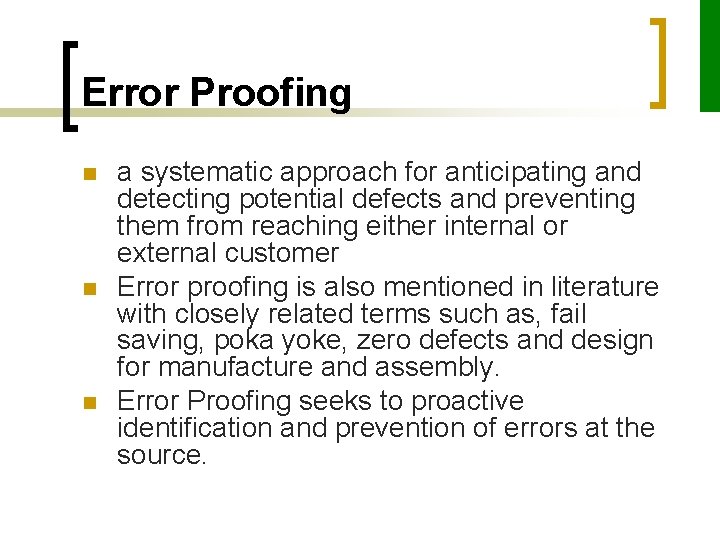 Error Proofing n n n a systematic approach for anticipating and detecting potential defects