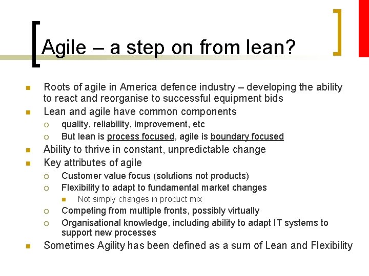 Agile – a step on from lean? n n Roots of agile in America