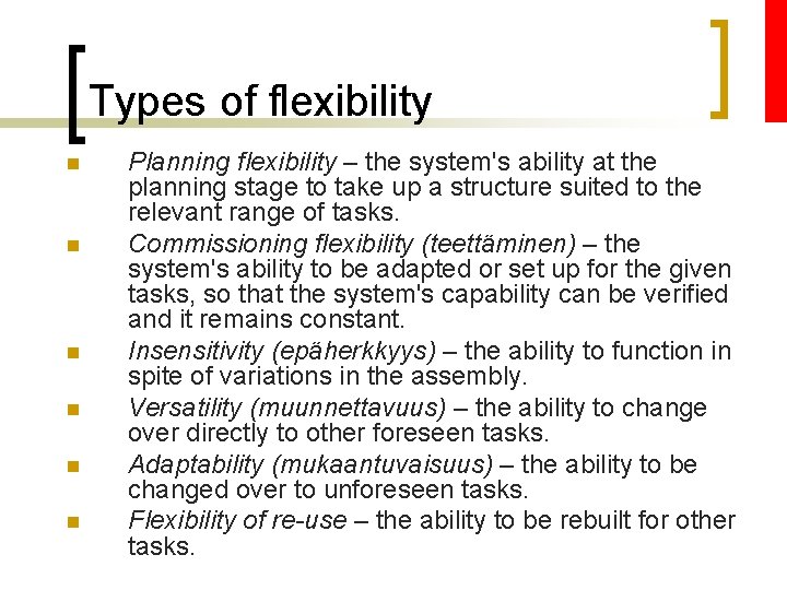 Types of flexibility n n n Planning flexibility – the system's ability at the