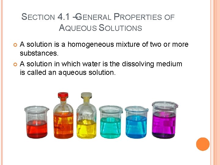 SECTION 4. 1 –GENERAL PROPERTIES OF AQUEOUS SOLUTIONS A solution is a homogeneous mixture