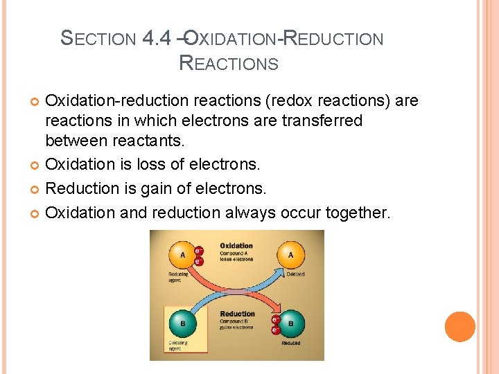 SECTION 4. 4 –OXIDATION-REDUCTION REACTIONS Oxidation-reduction reactions (redox reactions) are reactions in which electrons