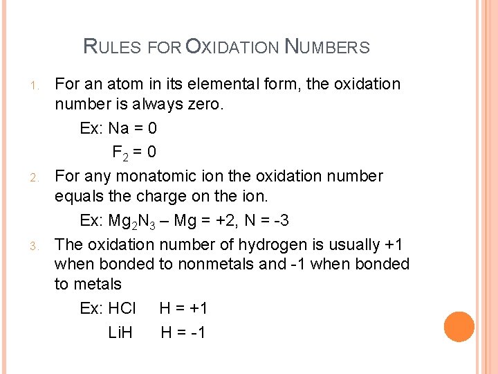 RULES FOR OXIDATION NUMBERS 1. 2. 3. For an atom in its elemental form,