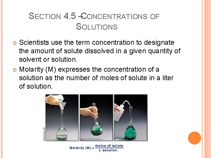 SECTION 4. 5 –CONCENTRATIONS OF SOLUTIONS Scientists use the term concentration to designate the