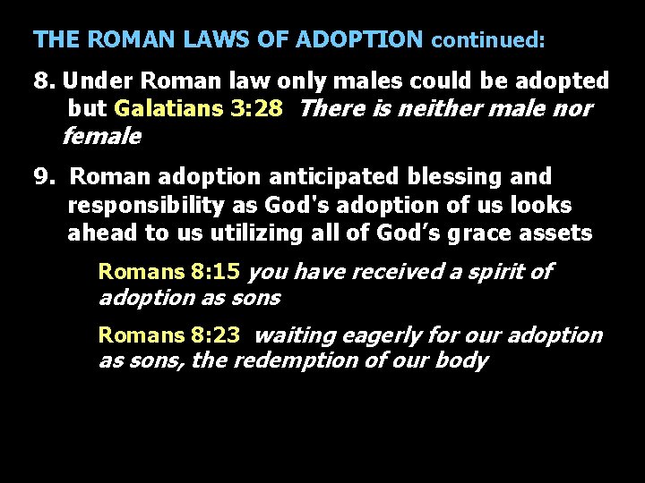 THE ROMAN LAWS OF ADOPTION continued: 8. Under Roman law only males could be