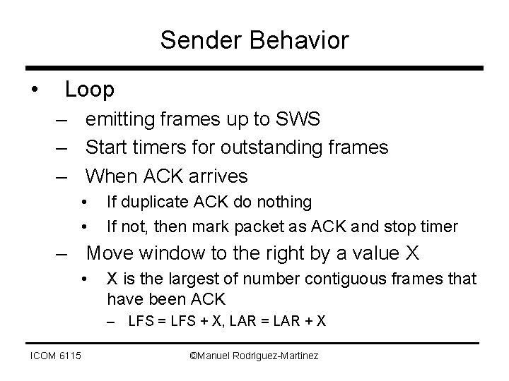 Sender Behavior • Loop – emitting frames up to SWS – Start timers for