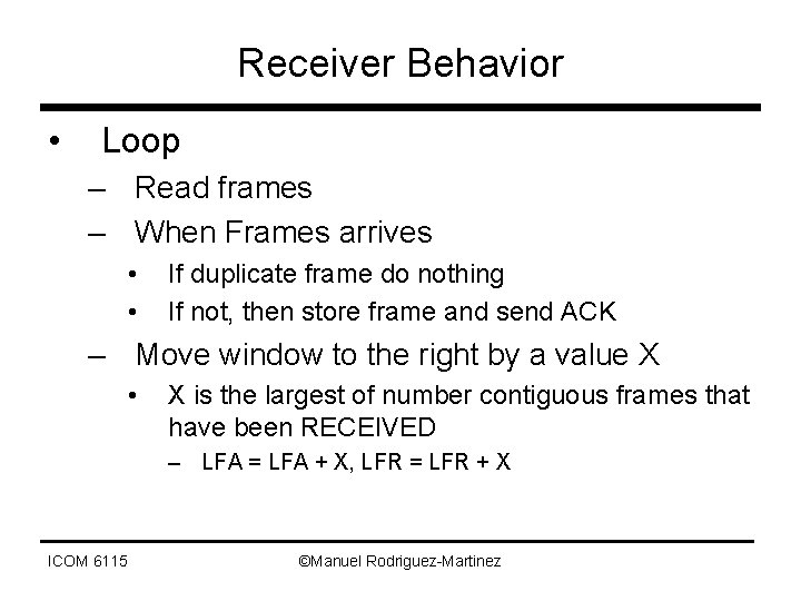 Receiver Behavior • Loop – Read frames – When Frames arrives • • If