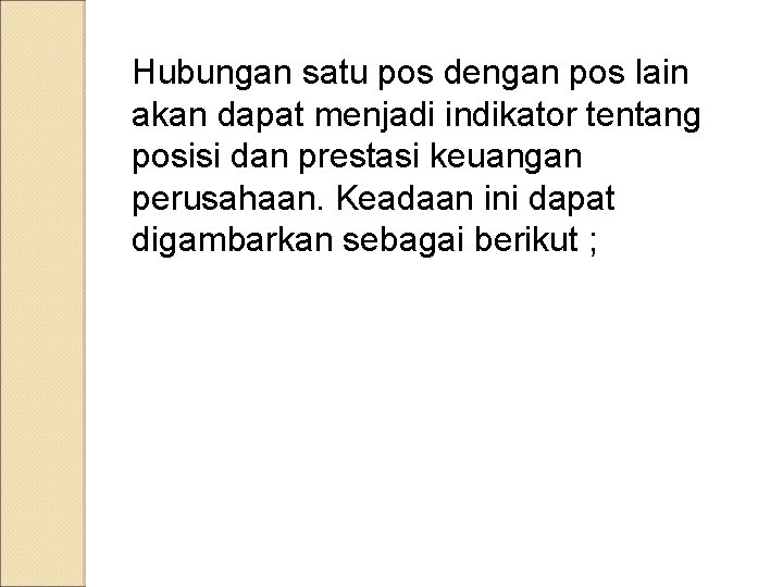 Hubungan satu pos dengan pos lain akan dapat menjadi indikator tentang posisi dan prestasi Hubungan satu pos dengan pos lain akan dapat menjadi indikator tentang posisi dan prestasi