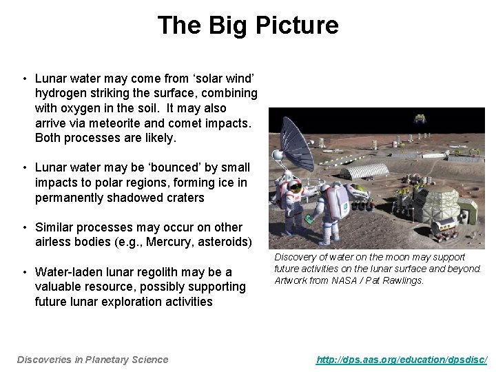 The Big Picture • Lunar water may come from ‘solar wind’ hydrogen striking the The Big Picture • Lunar water may come from ‘solar wind’ hydrogen striking the