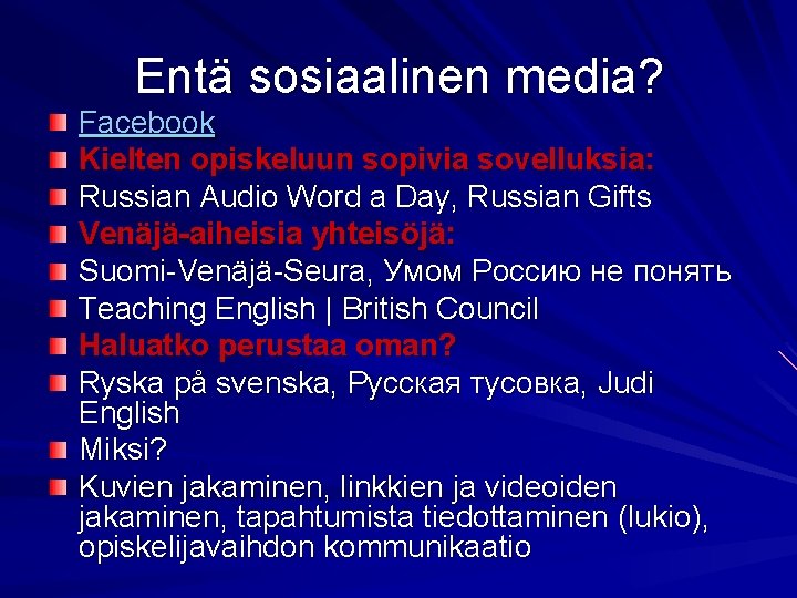 Entä sosiaalinen media? Facebook Kielten opiskeluun sopivia sovelluksia: Russian Audio Word a Day, Russian