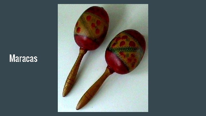 Maracas 