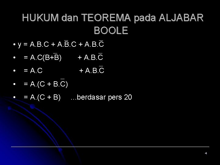 HUKUM dan TEOREMA pada ALJABAR BOOLE • y = A. B. C + A.