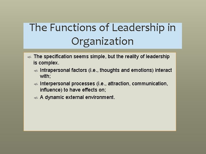 The Functions of Leadership in Organization The specification seems simple, but the reality of