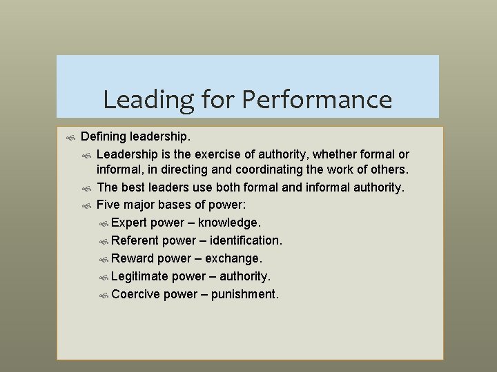Leading for Performance Defining leadership. Leadership is the exercise of authority, whether formal or