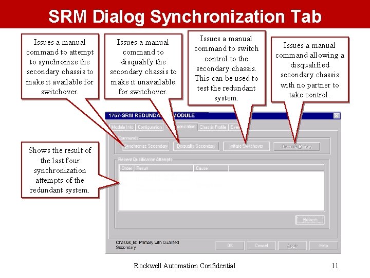 SRM Dialog Synchronization Tab Issues a manual command to attempt to synchronize the secondary