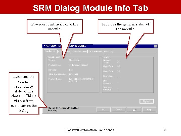 SRM Dialog Module Info Tab Provides identification of the module. Provides the general status