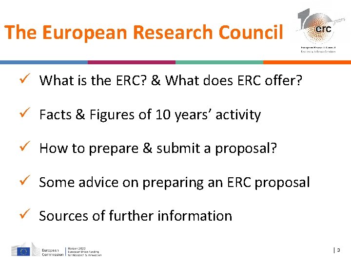 The European Research Council ü What is the ERC? & What does ERC offer?