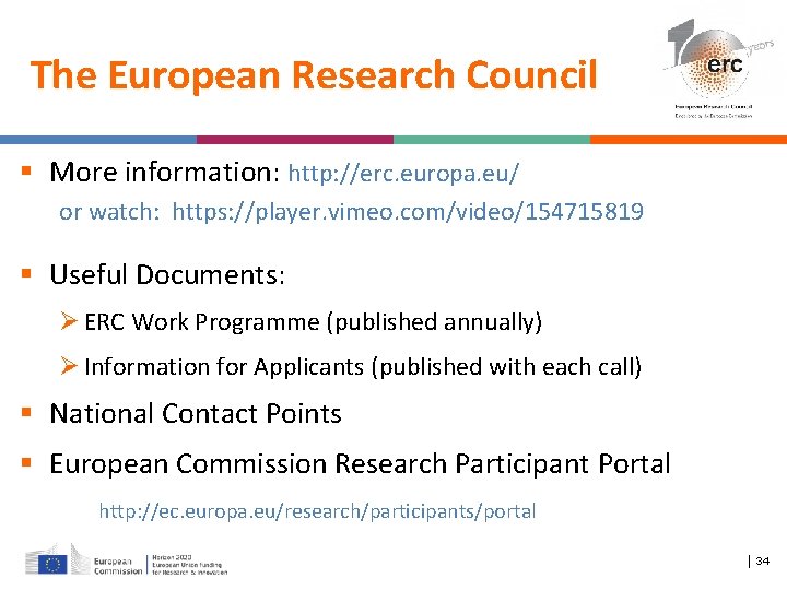 The European Research Council More information: http: //erc. europa. eu/ or watch: https: //player.