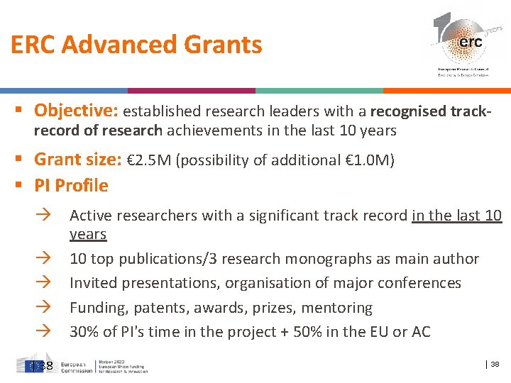 ERC Advanced Grants Objective: established research leaders with a recognised trackrecord of research achievements