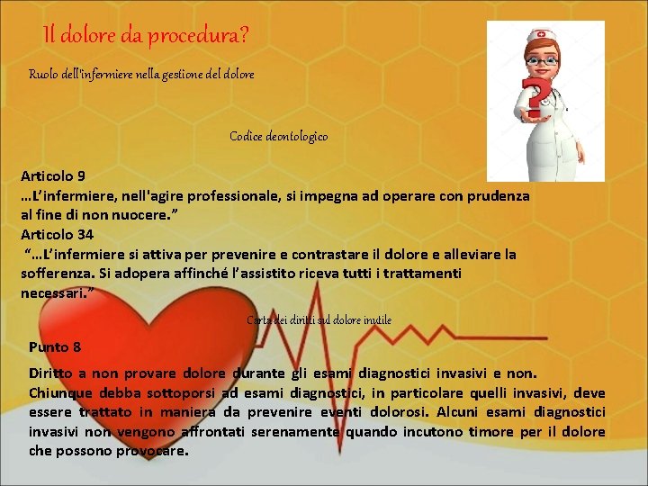 Il dolore da procedura? Ruolo dell’infermiere nella gestione del dolore Codice deontologico Articolo 9