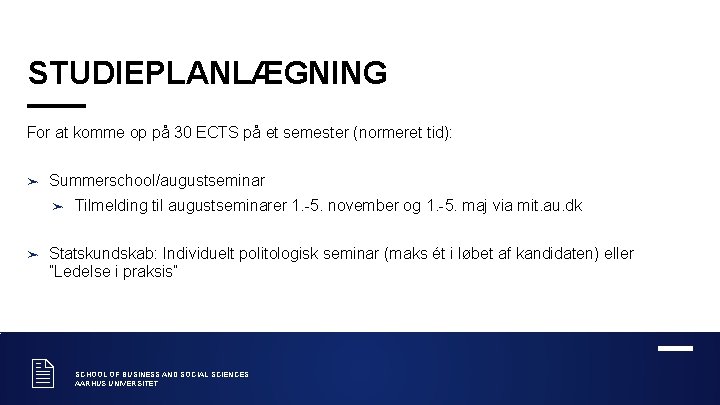 STUDIEPLANLÆGNING For at komme op på 30 ECTS på et semester (normeret tid): ➤