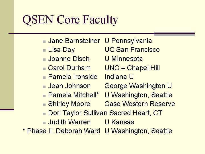 QSEN Core Faculty Jane Barnsteiner U Pennsylvania n Lisa Day UC San Francisco n