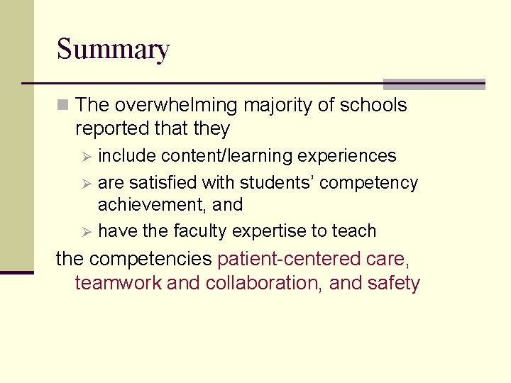 Summary n The overwhelming majority of schools reported that they include content/learning experiences Ø