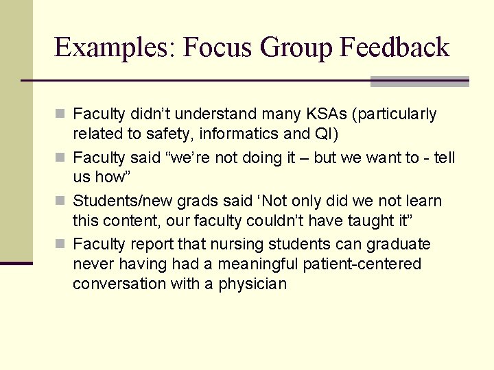 Examples: Focus Group Feedback n Faculty didn’t understand many KSAs (particularly related to safety,