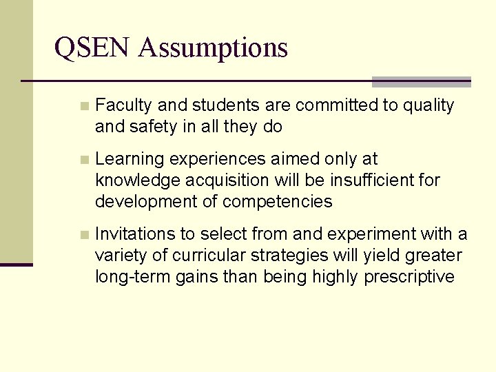 QSEN Assumptions n Faculty and students are committed to quality and safety in all