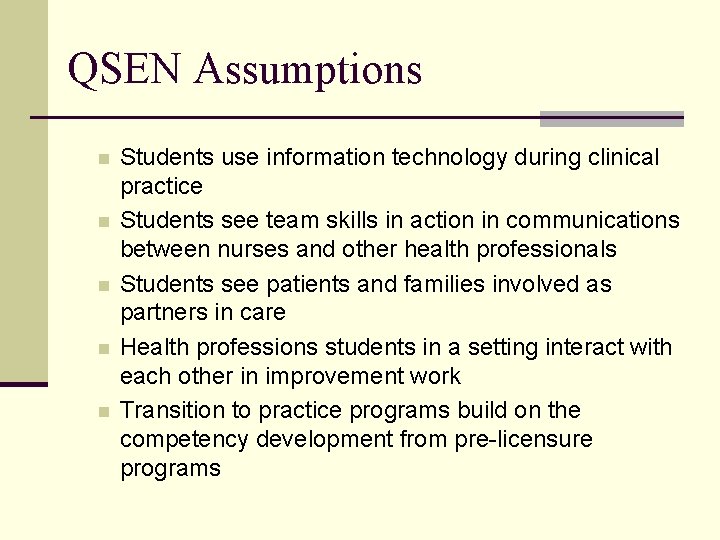 QSEN Assumptions n n n Students use information technology during clinical practice Students see