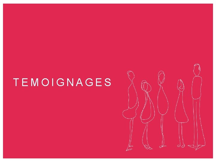 TEMOIGNAGES 