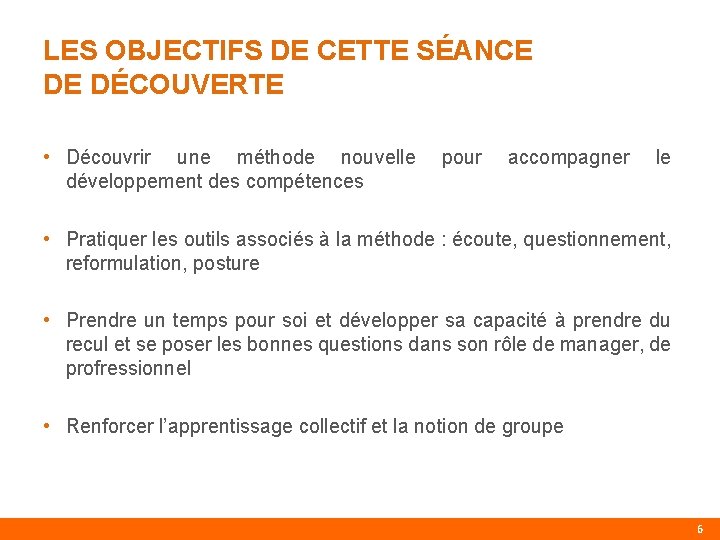 LES OBJECTIFS DE CETTE SÉANCE DE DÉCOUVERTE • Découvrir une méthode nouvelle développement des