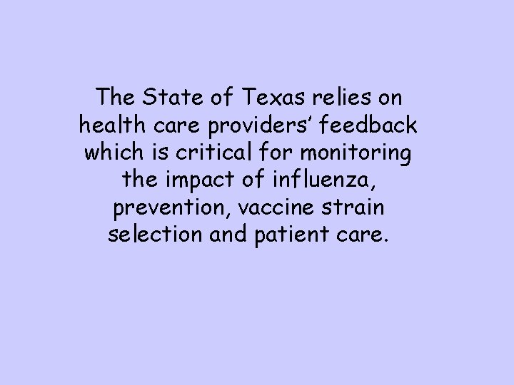 The State of Texas relies on health care providers’ feedback which is critical for
