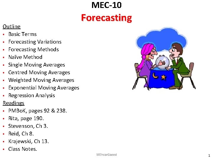 MEC-10 Outline § Basic Terms § Forecasting Variations § Forecasting Methods § Naïve Method