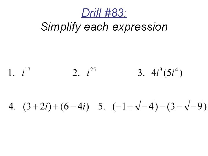 Drill #83: Simplify each expression 