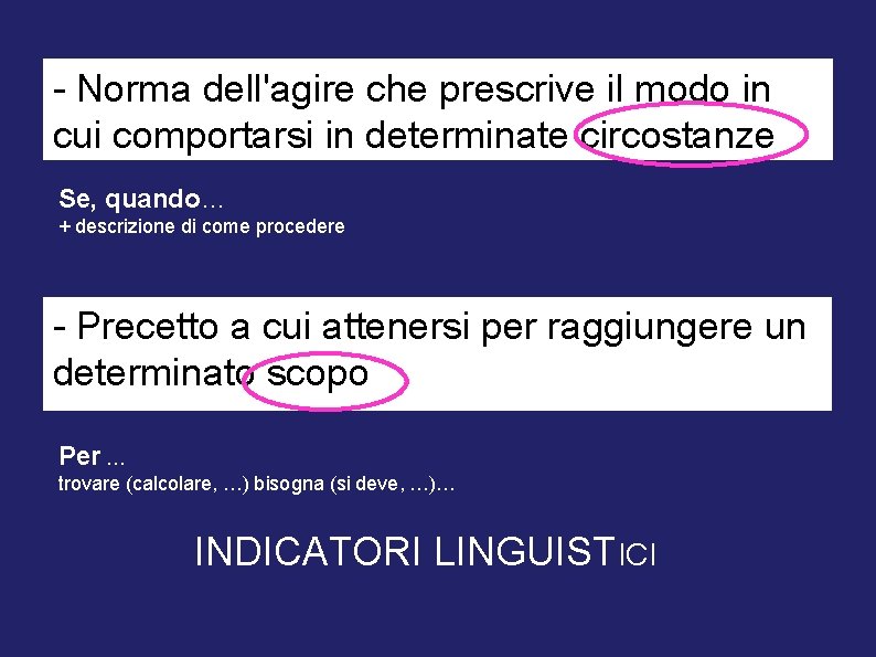 - Norma dell'agire che prescrive il modo in cui comportarsi in determinate circostanze Se,