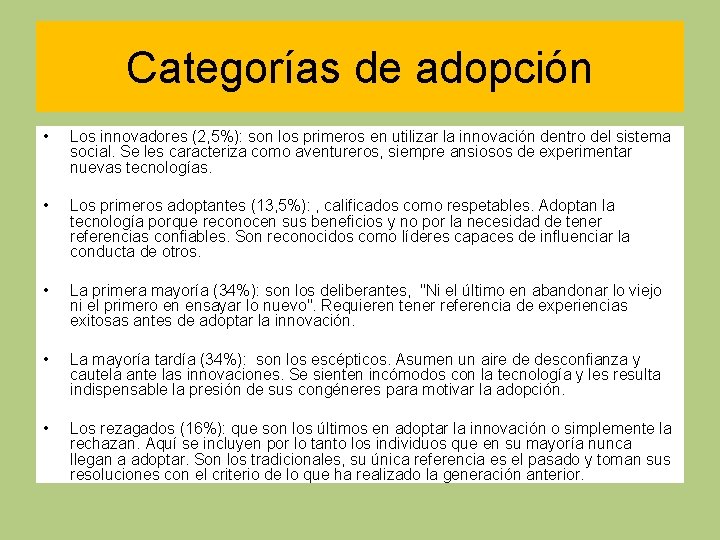 Categorías de adopción • Los innovadores (2, 5%): son los primeros en utilizar la