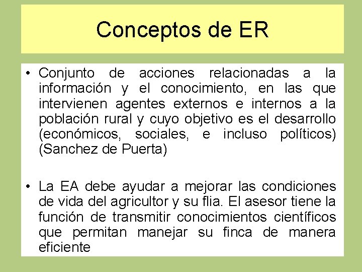 Conceptos de ER • Conjunto de acciones relacionadas a la información y el conocimiento,