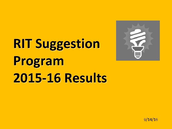 RIT Suggestion Program 2015 -16 Results 9/14/16 