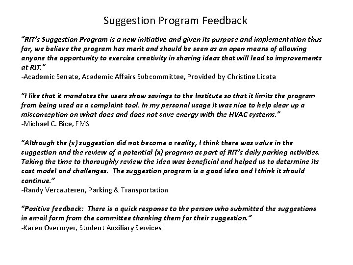Suggestion Program Feedback “RIT’s Suggestion Program is a new initiative and given its purpose