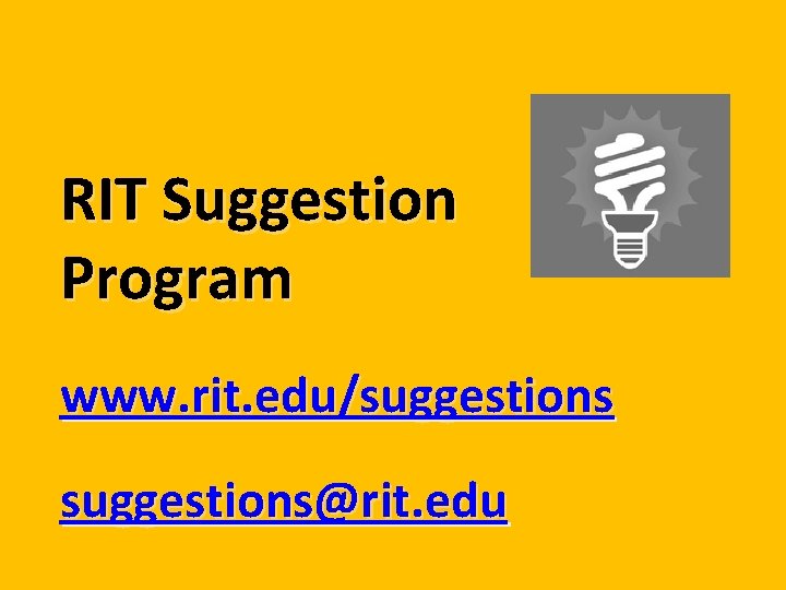 RIT Suggestion Program www. rit. edu/suggestions@rit. edu 