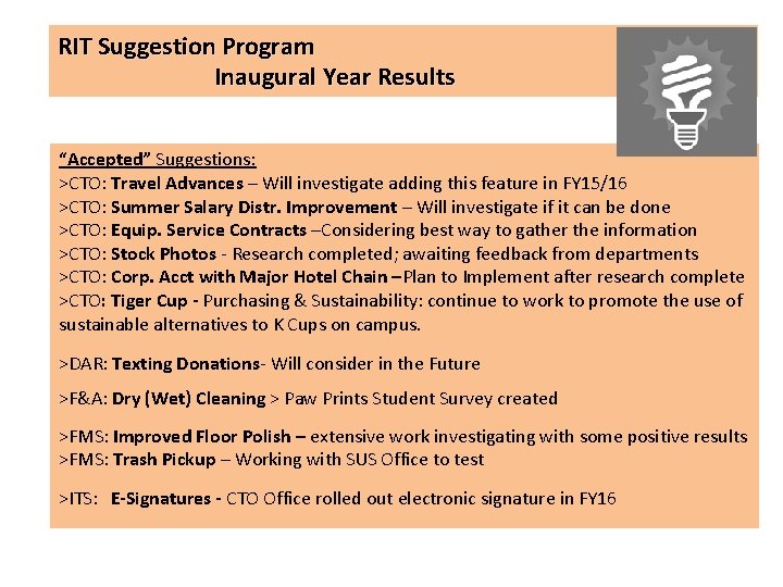 RIT Suggestion Program Inaugural Year Results “Accepted” Suggestions: >CTO: Travel Advances – Will investigate