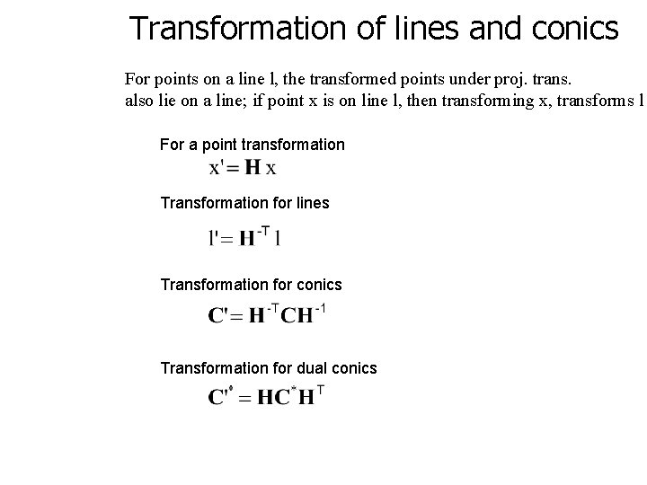 Transformation of lines and conics For points on a line l, the transformed points