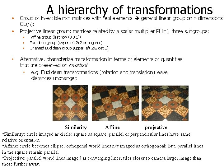  • • A hierarchy of transformations Group of invertible nxn matrices with real